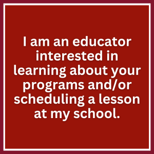 A button stating "I am an educator interested in learning about your programs and/or scheduling a lesson at my school"