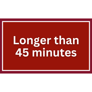 longer than 45 minutes button