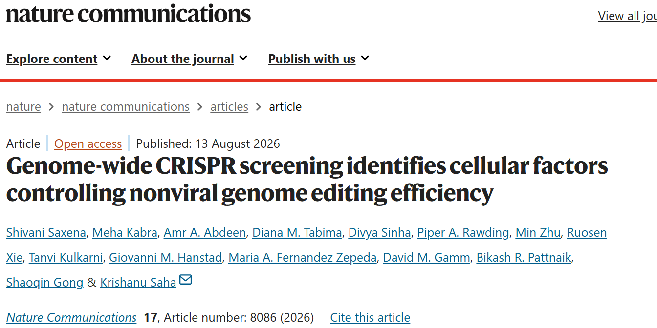 a picture showing the title "genome- wide CRISPR screening identifies cellular factors controlling nonviral genome editing efficiency" in Nature Communications with authors Shivani Saxena, Meha Kabra, Amr A. Abdeen, Diana M. Tabima, Divya Sinha, Piper A. Rawding, Min Zhu, Ruosen Xie, Tanvi Kulkarni, Giovanni M. Hanstad, Maria A. Fernandez Zepeda, David M. Gamm, Bikash R. Pattnaik, Shaoqin Gong & Krishanu Saha.
